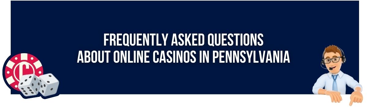 Frequently Asked Questions about Online Casinos in Pennsylvania